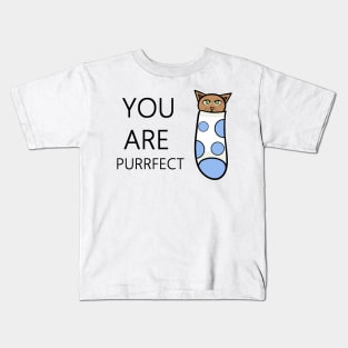 You are purrfect #catinasock Kids T-Shirt
